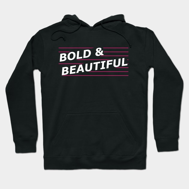 Bold and beautiful Hoodie by KC Happy Shop